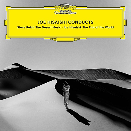Joe Hisaishi Conducts Steve Reich: The Desert Music - Joe Hisaishi: The End of the World