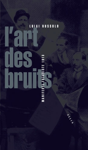 L'Art Des Bruits - Luigi Russolo
