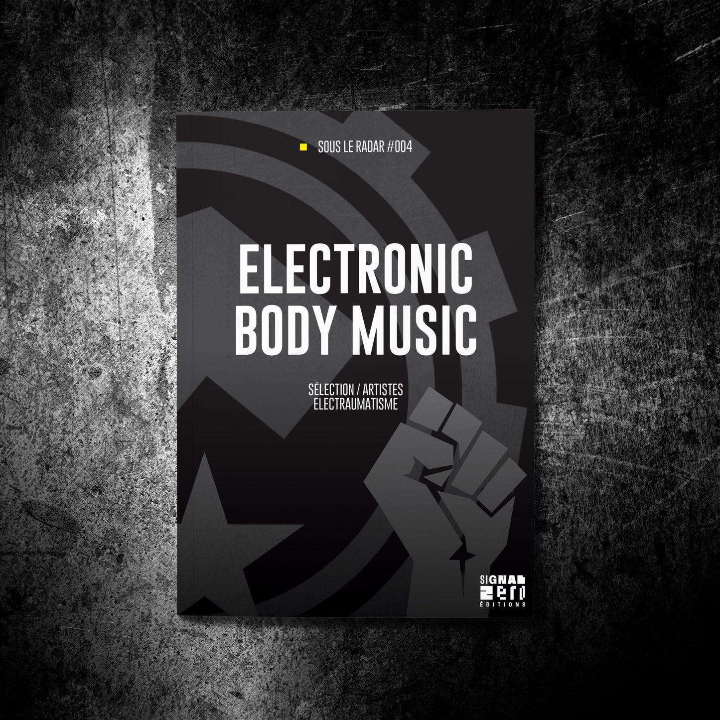 Sous Le Radar #004 - Electronic Body Music