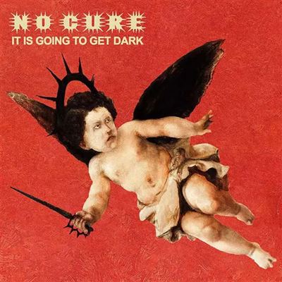 No Cure - It Is Going To Get Dark | 10th Anniversary Red Transparent Vinyl