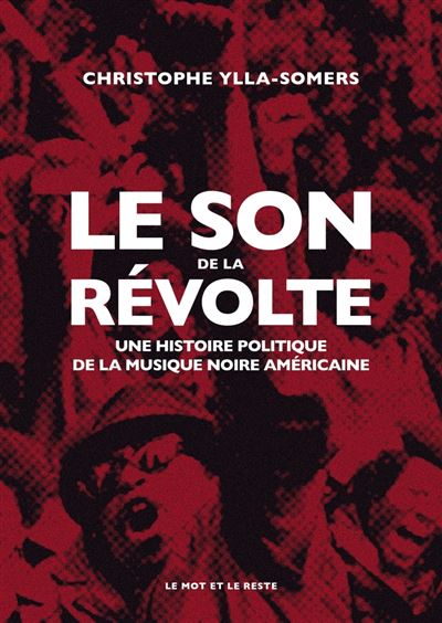 Le Son de la Révolte - Une Histoire Politique de la Musique | Christophe Ylla-Somers