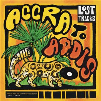 Various Artists - Lost Tracks Accra To Addis