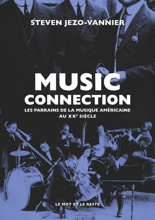 Music Connection - Les Parrains de la Musique Américaine au XXe Siècle | Steven Jezo-Vannier