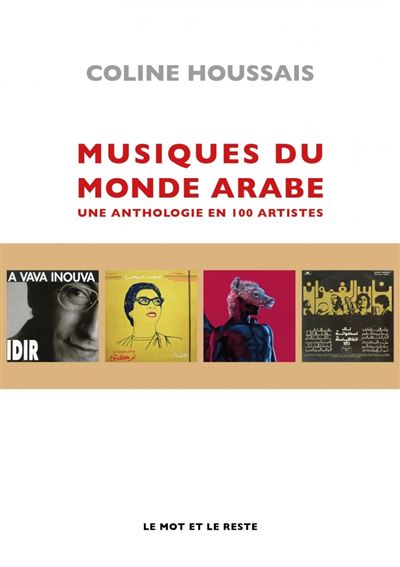 Musiques du Monde Arabe : Une Anthologie en 100 Artistes