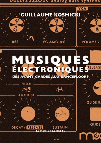Musiques Electroniques : Des Avant-Gardes aux Dancefloors | Nouvelle Edition