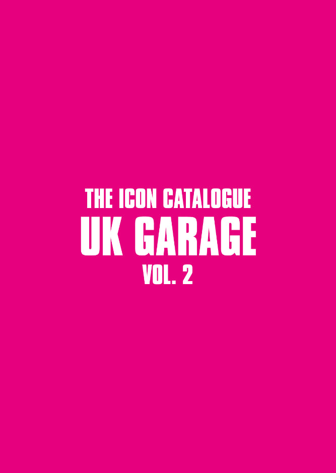 The Icon Catalogue UK Garage Vol. 2