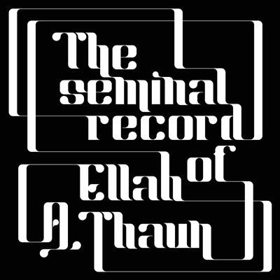 Ellah A. Thaun - The Seminal Record