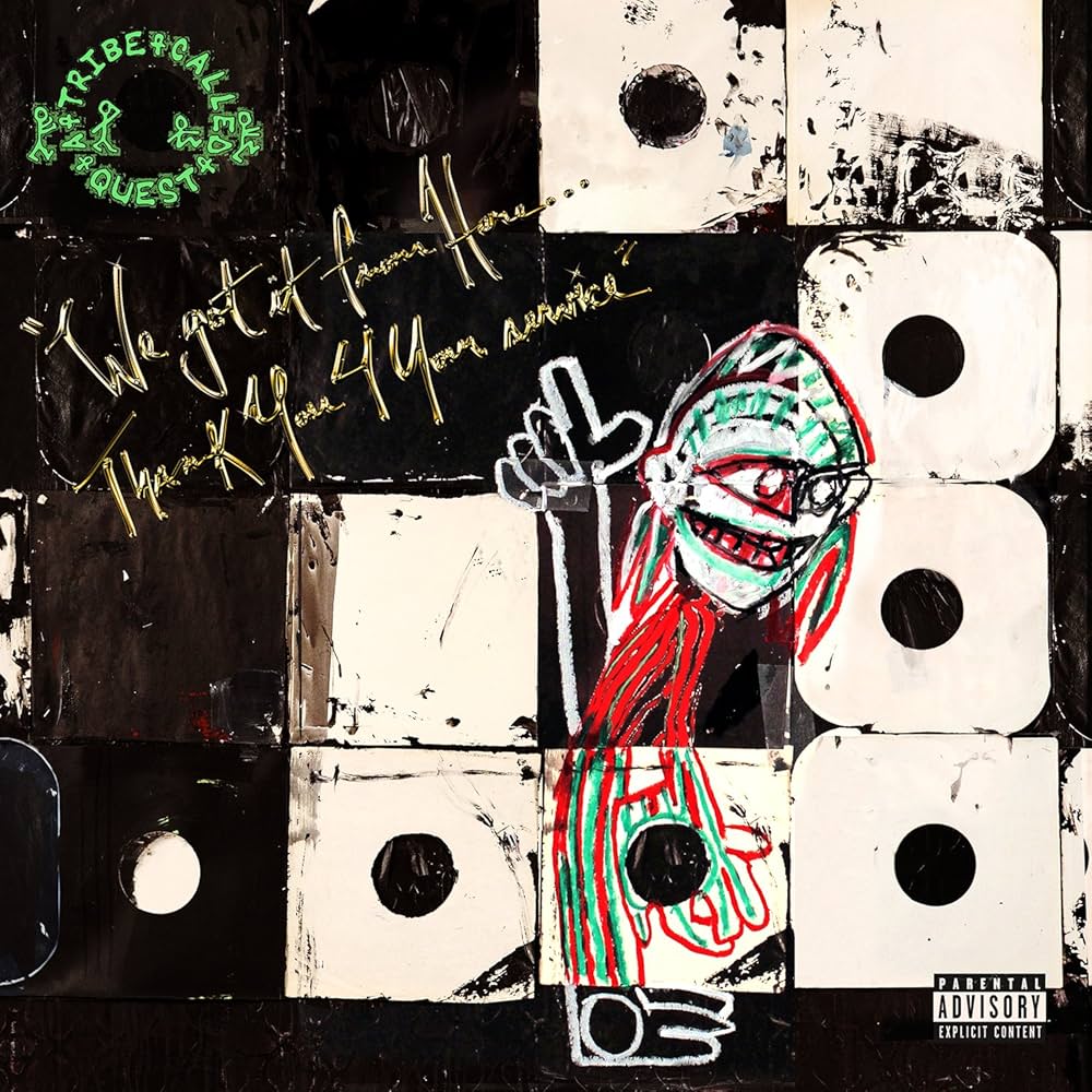 A Tribe Called Quest - We Got It From Here... Thank You 4 Your Service