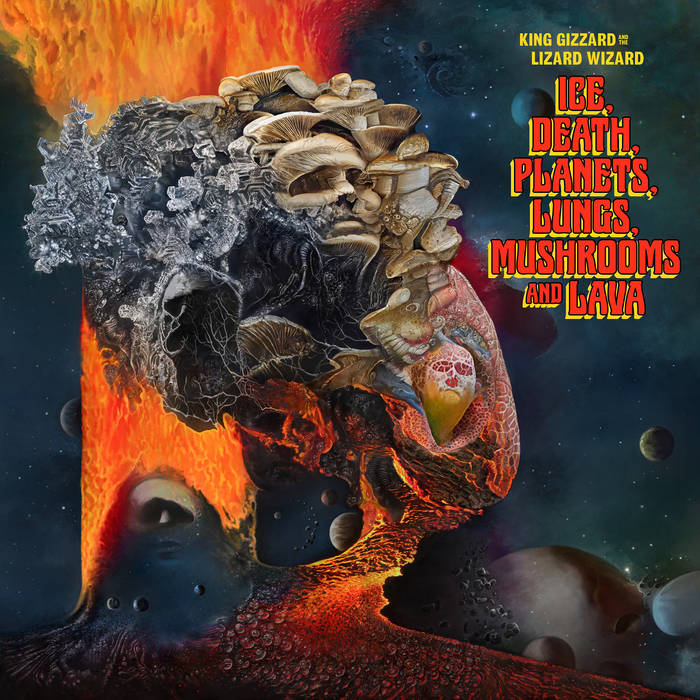King Gizzard & The Lizard Wizard - Ice Death Planets Lungs Mushrooms And Lava