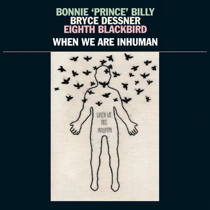 Bonnie 'Prince' Billy, Bryce Dessner, Eighth Blackbird - When We Are