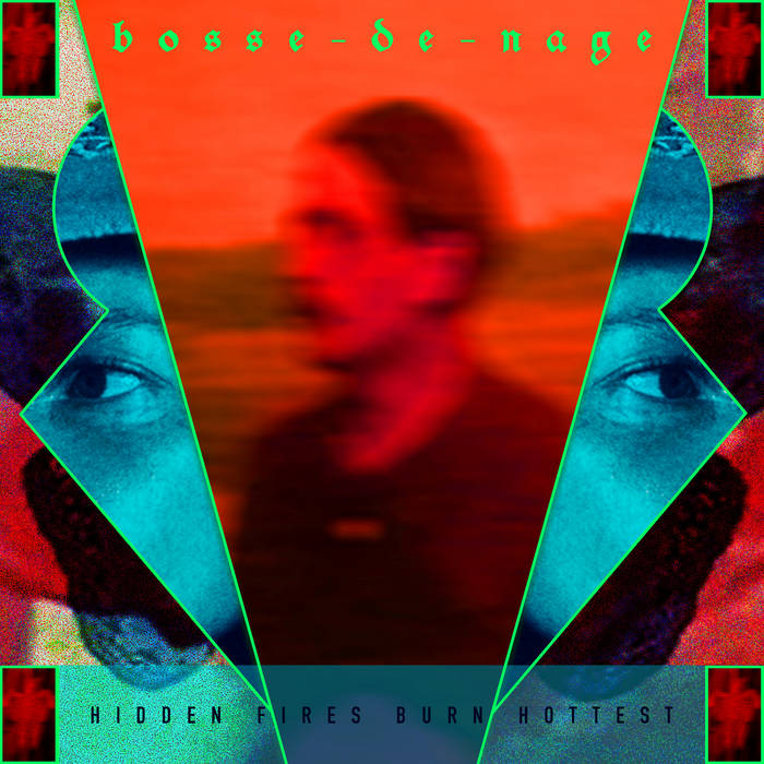 Bosse De Nage - Hidden Fires Burn Hottest