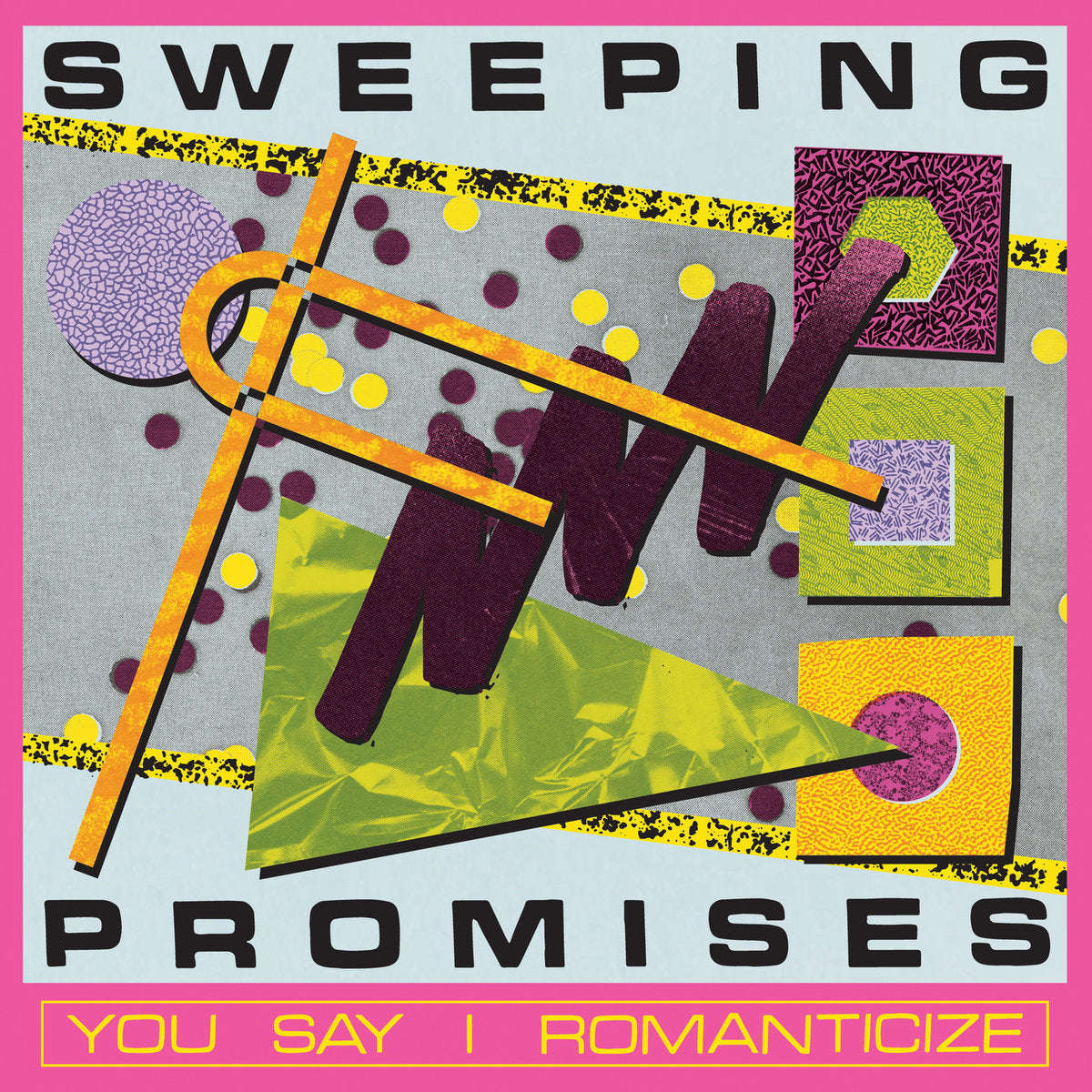 Sweeping Promises - You Say I Romanticize | Limited Edition Colored Vinyl