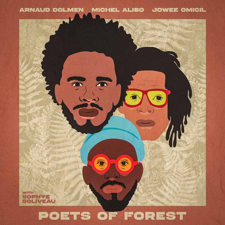 Arnaud Dolmen, Michel Alibo, Jowee Omicil - Poets Of Forest | CD