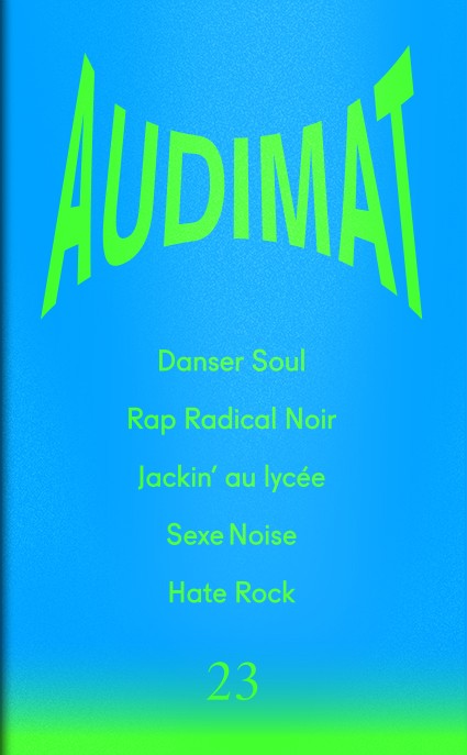 AUDIMAT 23 | Dansaer Soul / Rap Radical Noir / Danser la jackin’ house au lycée ? / Érotique du noise / Hate Rock