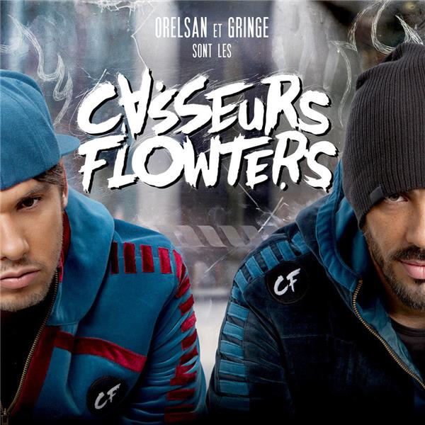 Casseurs Flowters - Orelsan Et Gringe