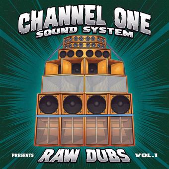 Channel One Sound System - Raw Dubs Vol 1