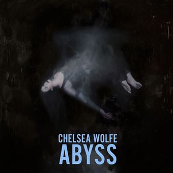 Chelsea Wolfe - Abyss | 10th Anniversary Edition