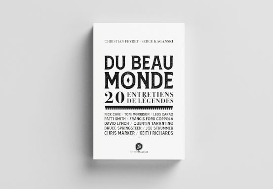 Du Beau Monde, 20 entretiens de légendes - Christian Fevret & Serge Kaganski