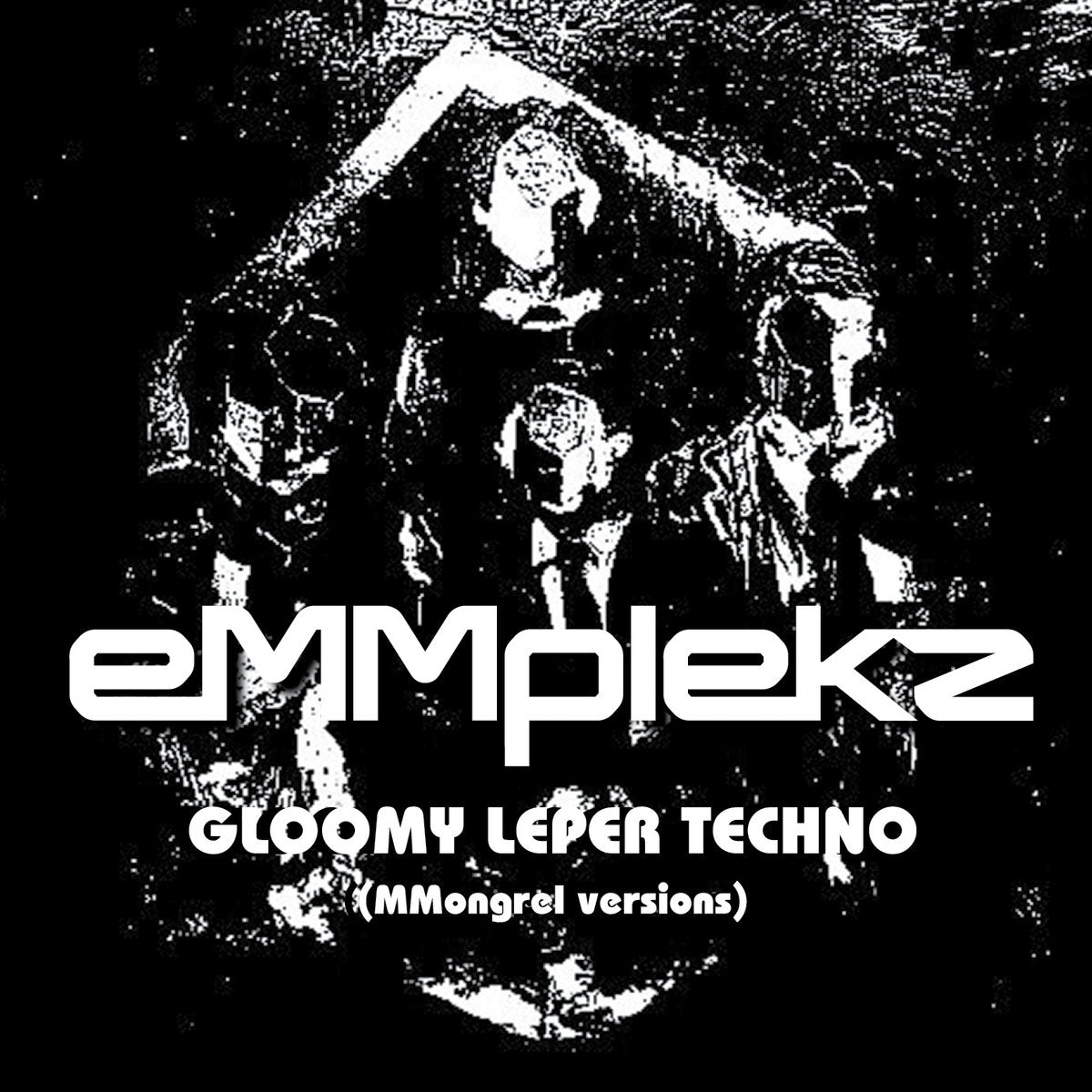 eMMplekz - Gloomy Leper Techno