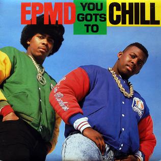 EPMD - You Gots To Chill | 7'