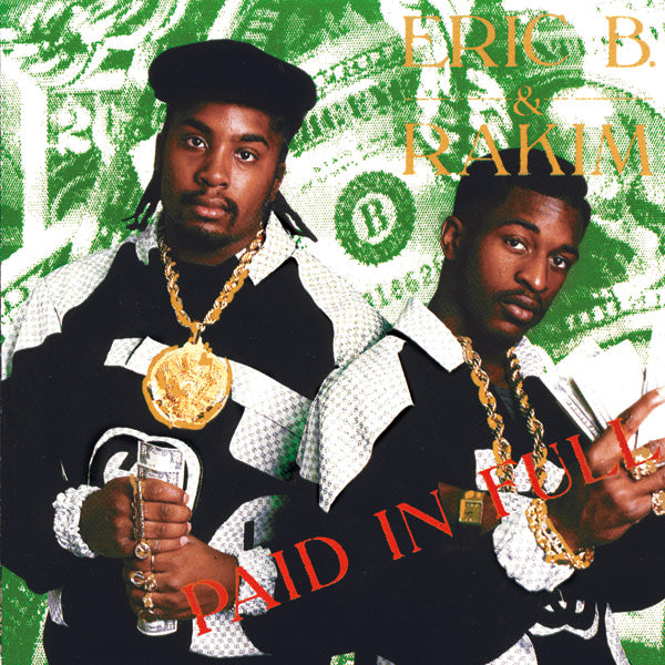 Eric B. & Rakim - Paid In Full
