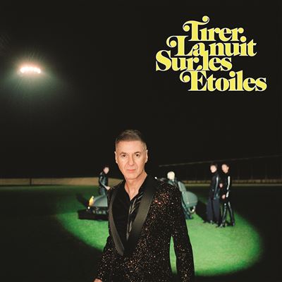 Etienne Daho - Tirer La Nuit Sur Les Etoiles