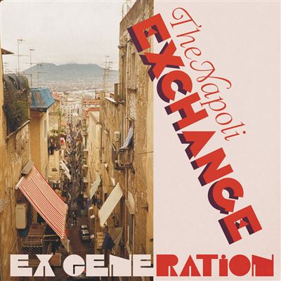 Ex Generation - The Napoli Exchange (Limited Edition)