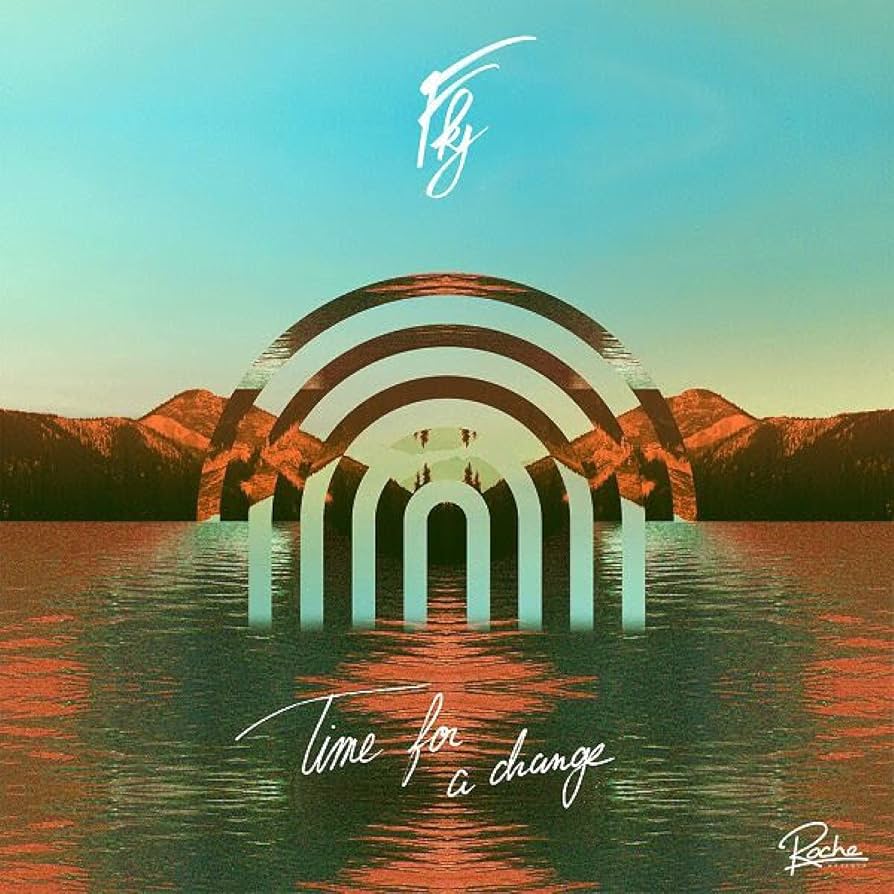 Fkj - Time For A Change