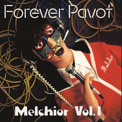 Forever Pavot - Melchior Volume 1