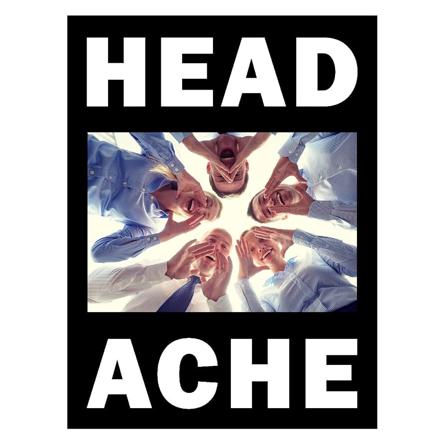 Headache - The Head Hurts But The Heart Knows The Truth