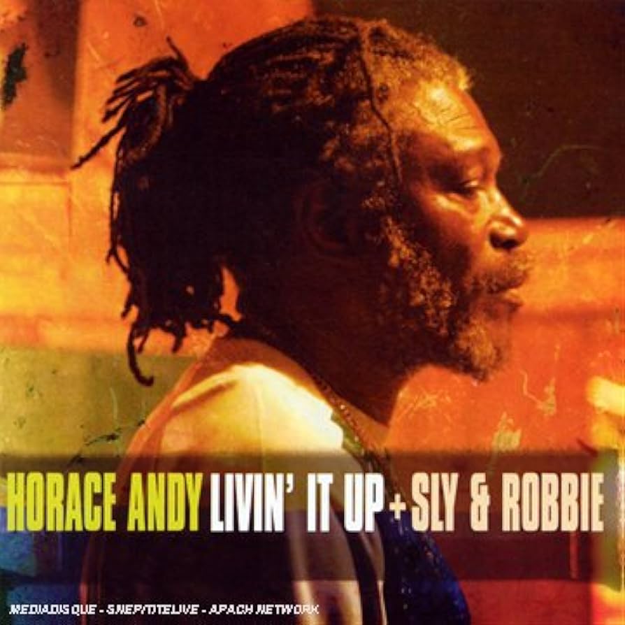 Horace Andy & Sly & Robbie - Livin' It Up