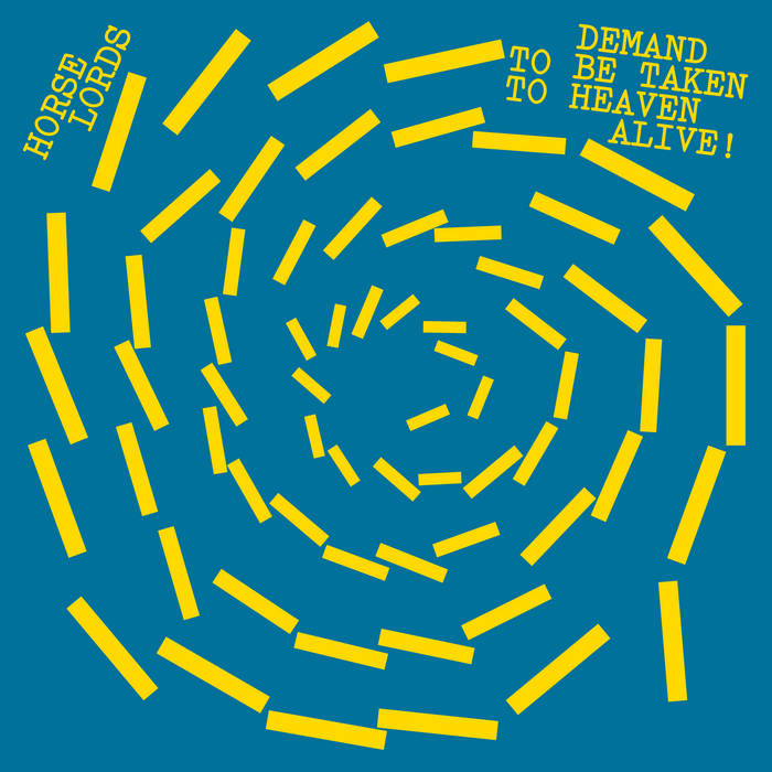 Horse Lords - Demand To Be Taken To Heaven Alive! | Vinyl White