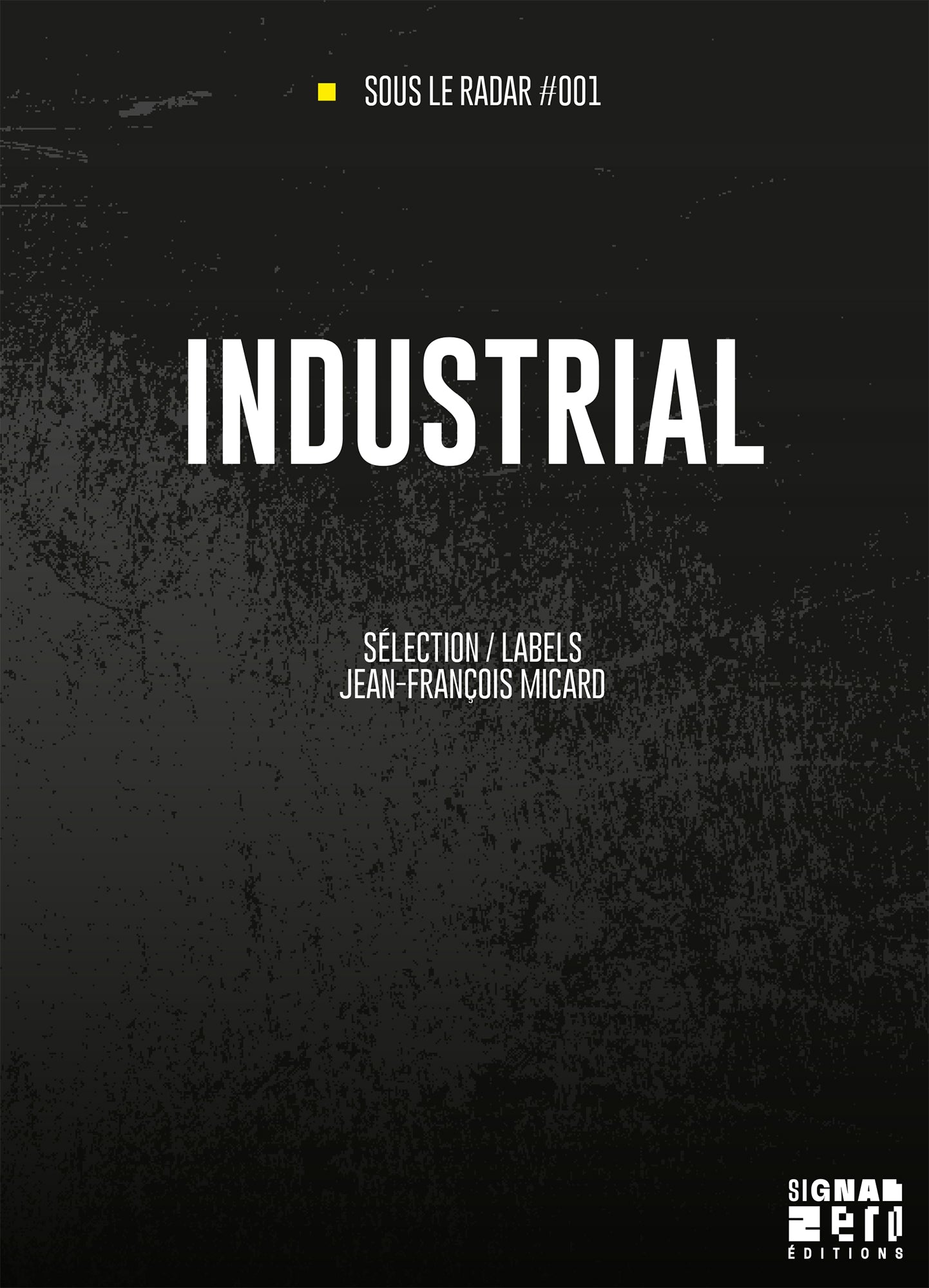 Industrial - Sous Le Radar #001