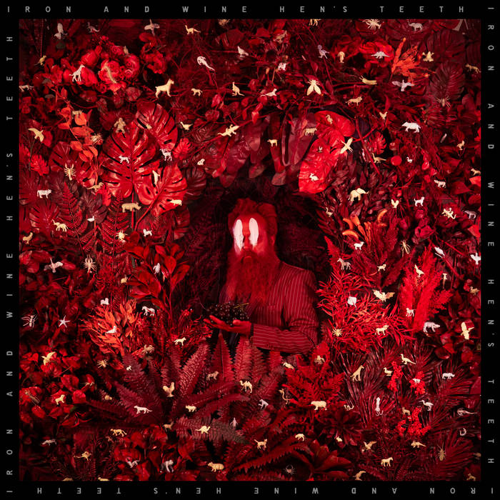 Iron & Wine - Hen’s Teeth