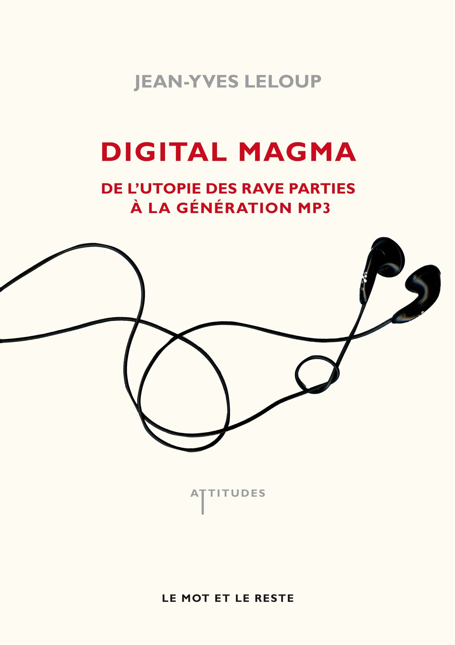 Digital Magma - De L’Utopie Des Rave Parties à La Génération MP3 | Jean-Yves Leloup