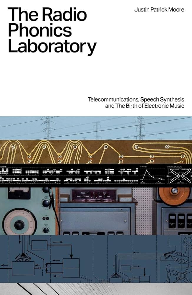 Justin Patrick Moore - The Radio Phonics Laboratory