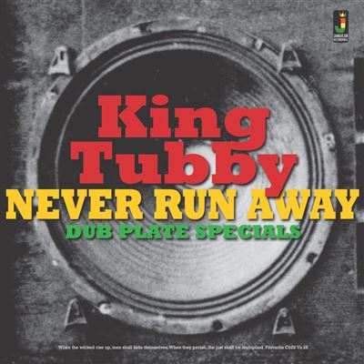 King Tubby - Never Run Away/Dub Plate Specials