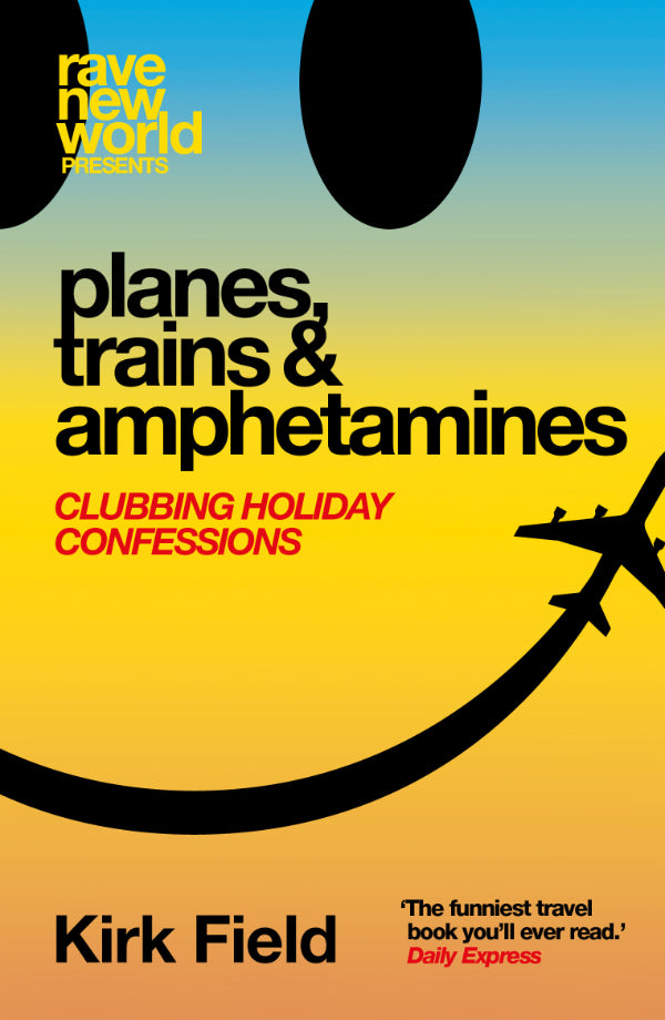 Kirk Field - Planes, Trains & Amphetamines