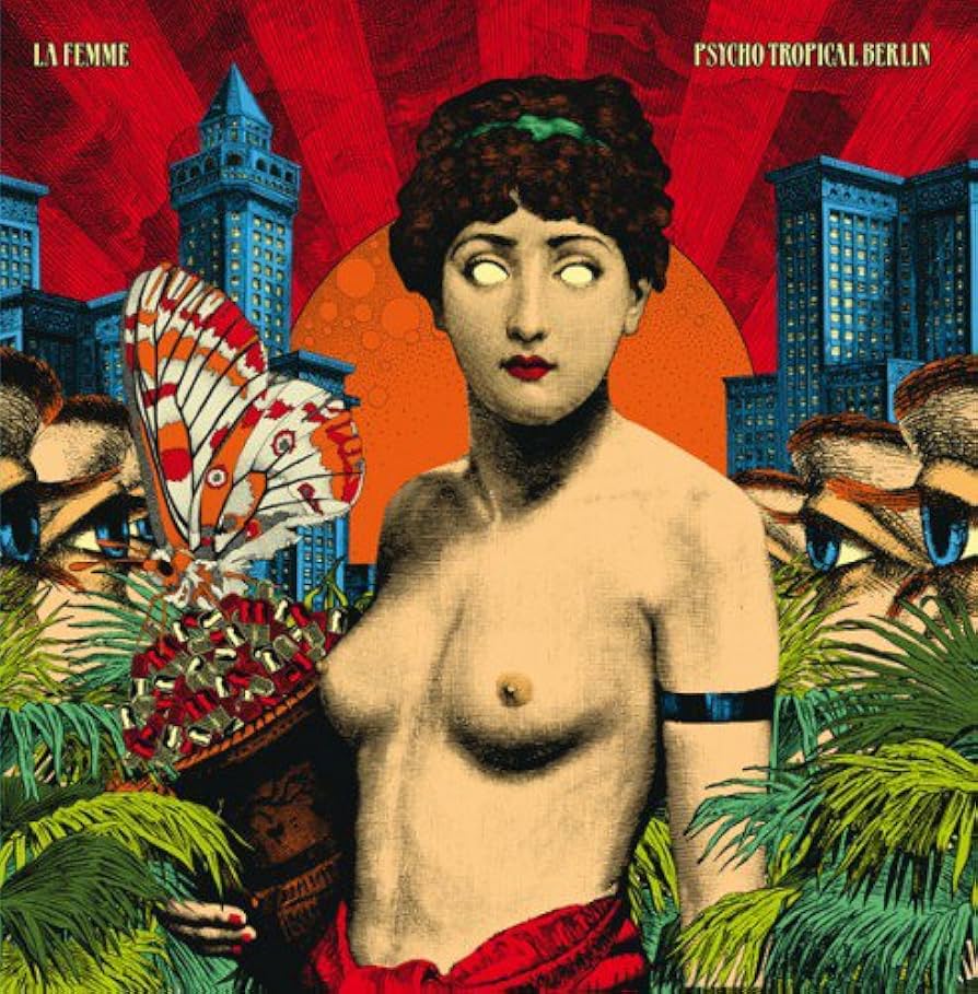 La Femme - Psycho Tropical Berlin