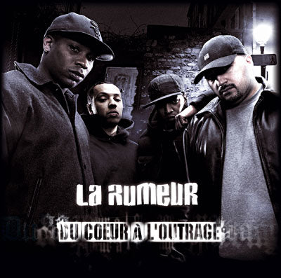 La Rumeur - Du Coeur A L'Outrage