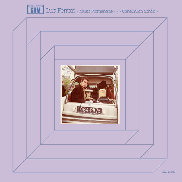 Luc Ferrari - Music Promenade | Unheimlich Schön
