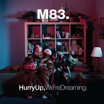 M83 - Hurry Up We're Dreaming