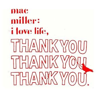 Mac Miller - I Love Life Thank You