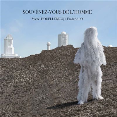 Michel Houellebecq & Frederic Lo - Souvenez Vous De L'Homme