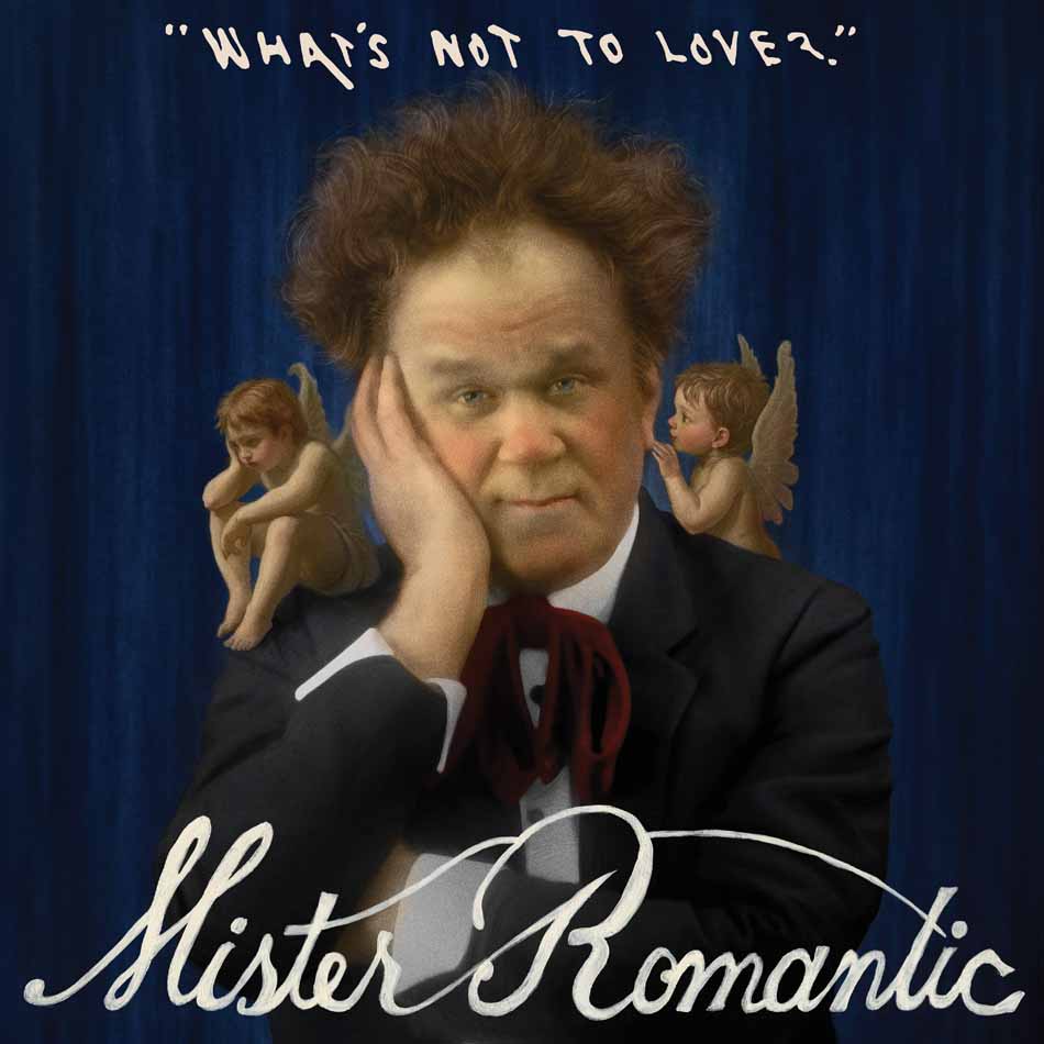 Mister Romantic (John C. Reilly) - What's Not To Love ? (Vinyle Bleu Marbre)