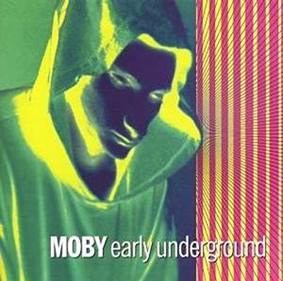 Moby - Early Underground