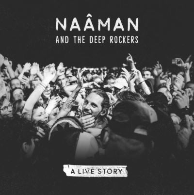 Naâman & The Deep Rockers - A Live Story