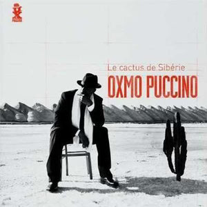 Oxmo Puccino - Le Cactus De Siberie