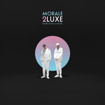 Romeo Elvis - Morale 2 Luxe