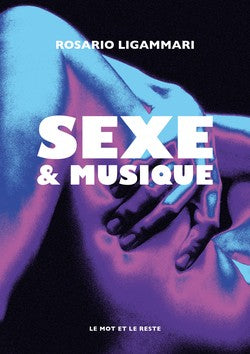 Sexe & musique - Rosario Ligammari